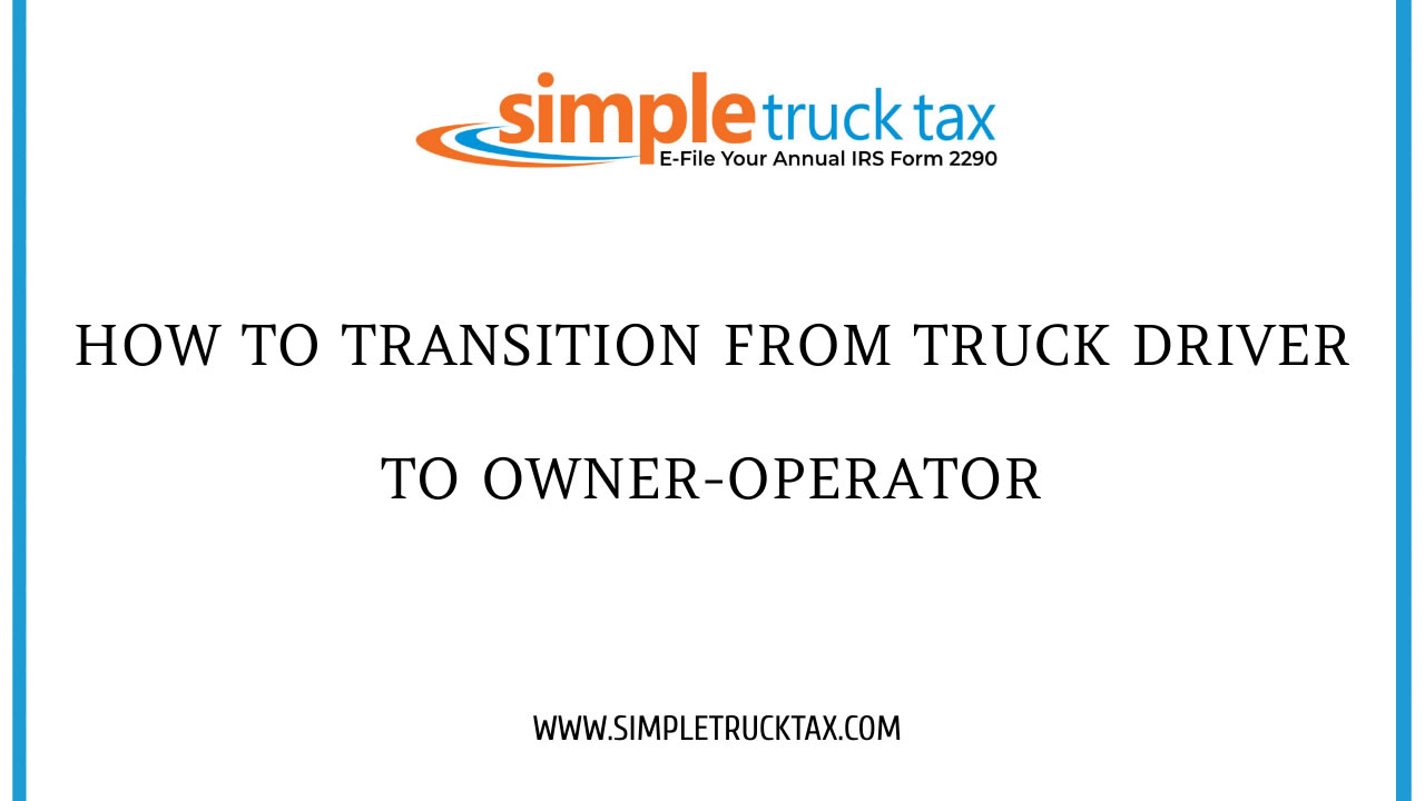 How to Transition from Truck Driver to Owner-Operator